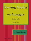 Bowing Studies on Arpeggios for the Cello, Book One